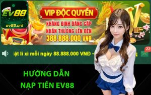 Hướng dẫn nạp tiền EV88