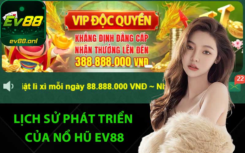 Lịch sử phát triển của nổ hũ EV88