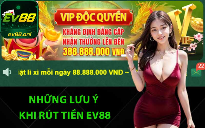 Những lưu ý khi rút tiền EV88