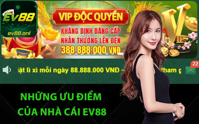 Những ưu điểm của nhà cái EV88